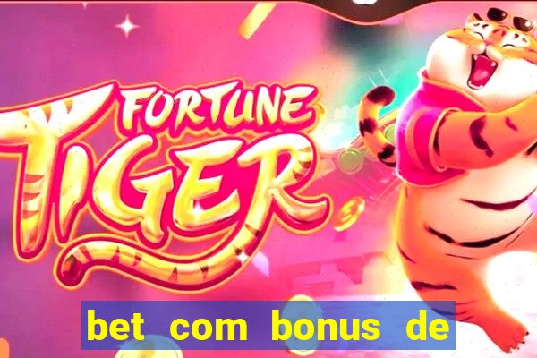 bet com bonus de cadastro sem deposito